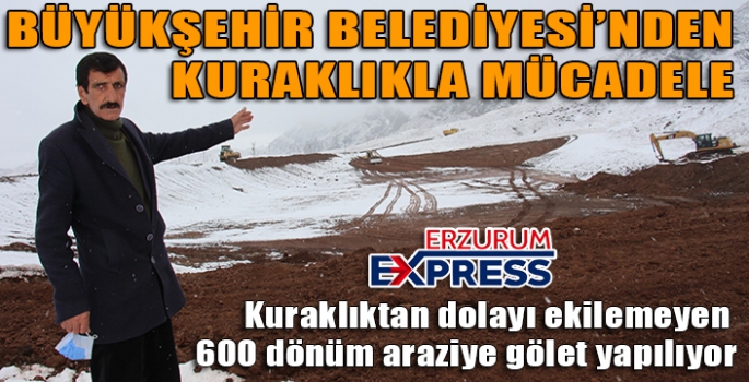 Kuraklıktan dolayı ekemedikleri 600 dönüm araziye gölet yapılıyor