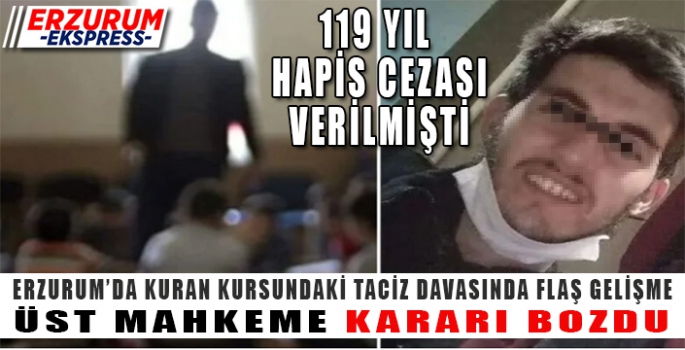 KURAN KURSUNDAKİ TACİZ DAVASINDA FLAŞ GELİŞME 