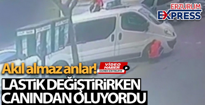 Lastik değiştirirken canından oluyordu