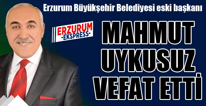 Mahmut Uykusuz vefat etti...