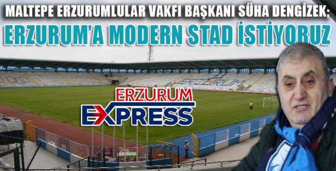 Maltepe Erzurumlular Vakfı'ndan stadyum çıkışı: Biz de istiyoruz...