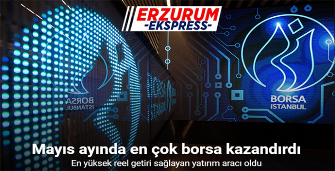 Mayıs ayında en çok borsa kazandırdı