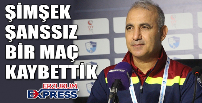 Mehmet Şimşek: “Şanssız bir maç kaybettik”