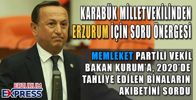 MEMLEKET PARTİLİ VEKİLDEN ERZURUM DUYARLILIĞI