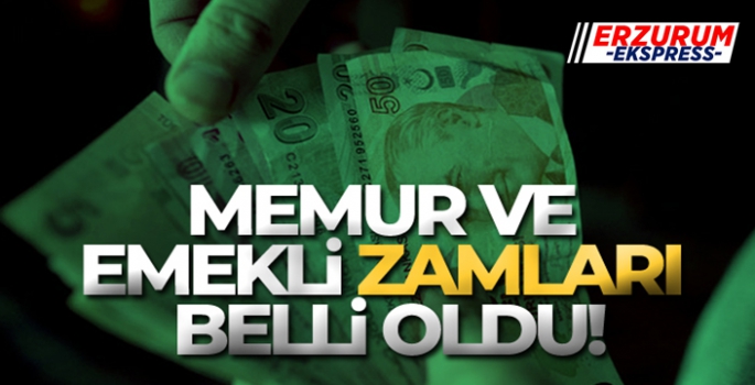 Memur ve emekli zamları belli oldu