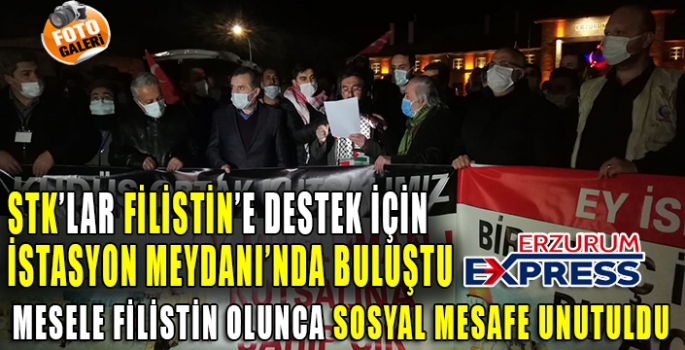 MESELE FİLİSTİN OLUNCA ERZURUM'DA PANDEMİ UNUTULDU