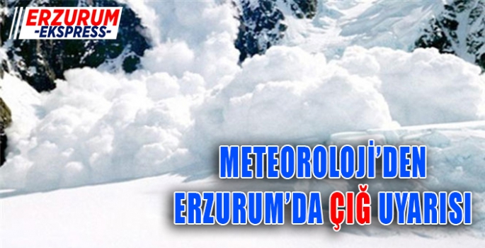 Meteoroloji'den çığ uyarısı