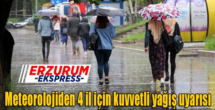 Meteorolojiden 4 il için kuvvetli yağış uyarısı