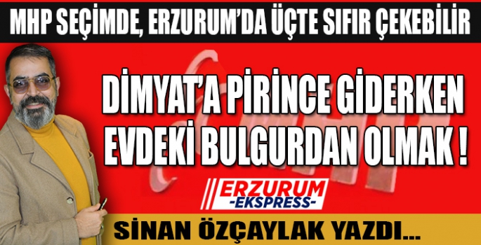 MHP ERZURUM’DA ÜÇTE SIFIR ÇEKEBİLİR