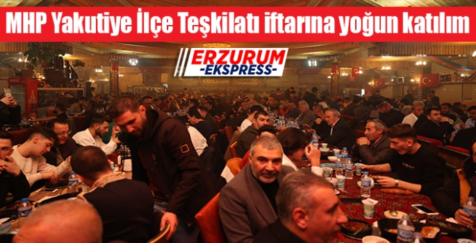 MHP Yakutiye İlçe Teşkilatı iftarına yoğun katılım