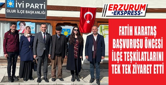 MİLLETVEKİLİ ADAY ADAYLIĞI BAŞVURUSU ÖNCESİ, TEŞKİLATLARI TEK TEK ZİYARET ETTİ. 