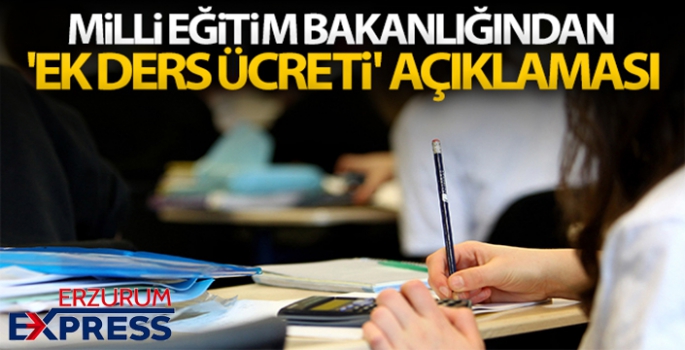 Milli Eğitim Bakanlığından 'ek ders ücreti' konulu yazı