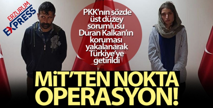 MİT'in nokta operasyonu ile 2 terörist Türkiye'ye getirildi