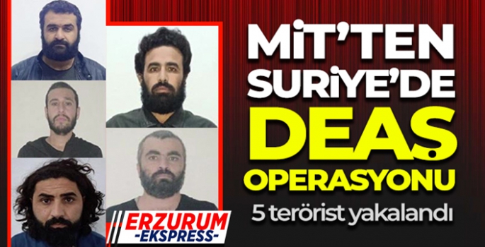 MİT'ten Suriye'de DEAŞ operasyonu