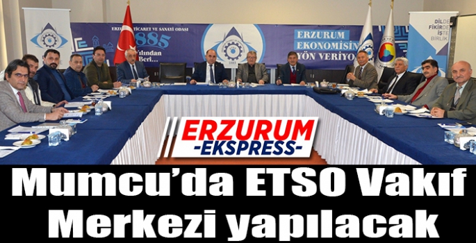 Mumcu’da ETSO Vakıf Merkezi yapılacak