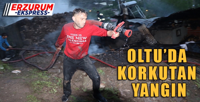 OLTU'DA KORKUTAN YANGIN