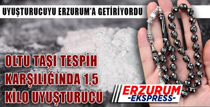 Oltu taşı tespihi karşılığında 1.5 kilo uyuşturucu