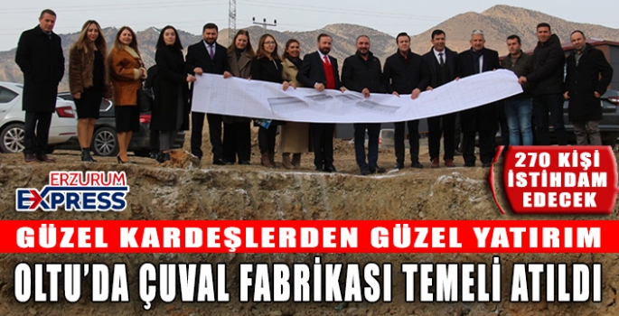  Oltu’ya çuval fabrikası temeli atıldı