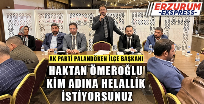 ÖMEROĞLU KİM ADINA HELALLİK İSTİYORSUNUZ
