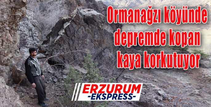 Ormanağzı köyünde depremde kopan kaya korkutuyor