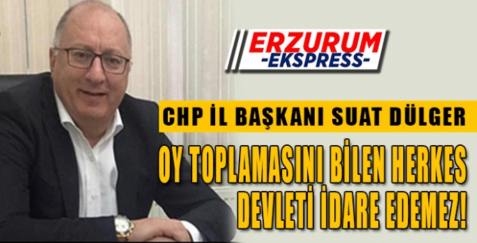 OY TOPLAMASINI BİLEN HERKES DEVLETİ İDARE EDEMEZ!