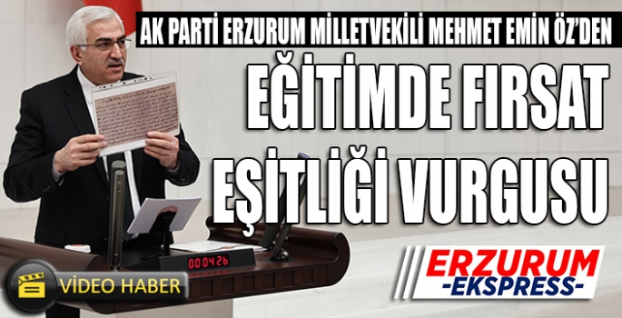 ÖZ'DEN EĞİTİMDE FIRSAT EŞİTLİĞİ VURGUSU 