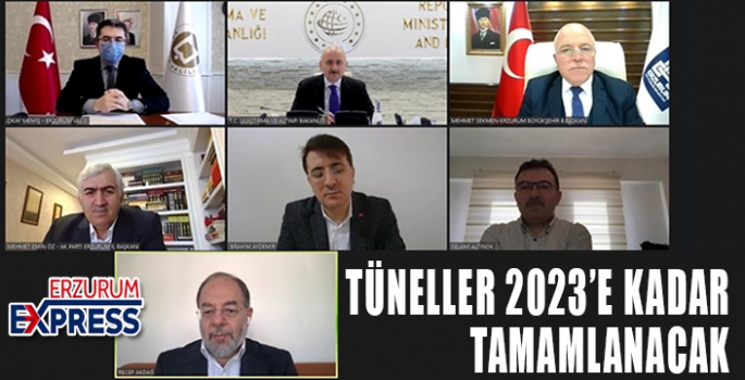 Öz: “Tüneller 2023’e kadar tamamlanacak”