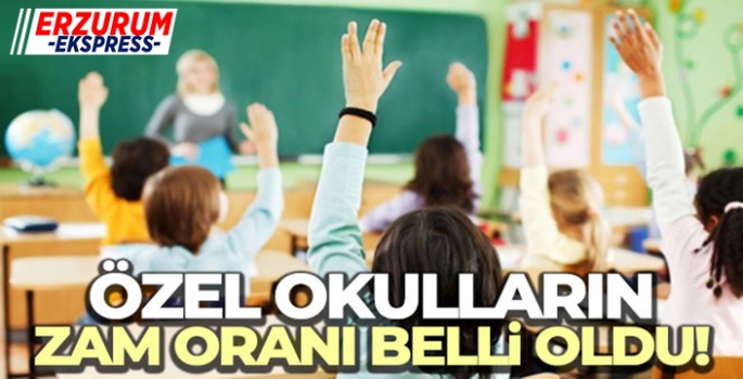 Özel okulların zam oranı belli oldu