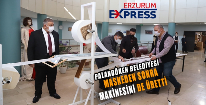 PALANDÖKEN BELEDİYESİ MASKEDEN SONRA MAKİNESİNİ DE ÜRETTİ