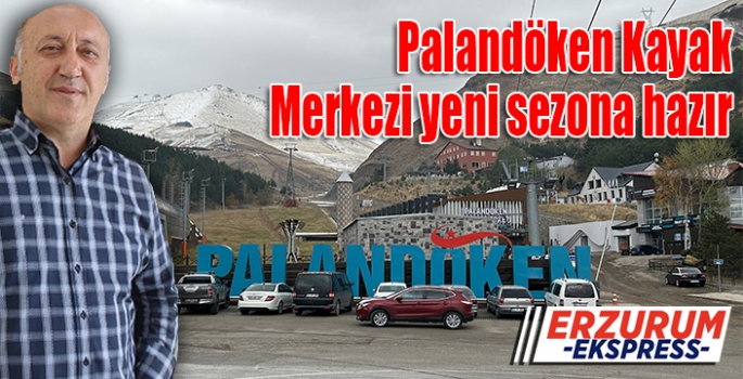 PALANDÖKEN'DE KAYAK SEZONU 8 ARALIKTA AÇILIYOR 