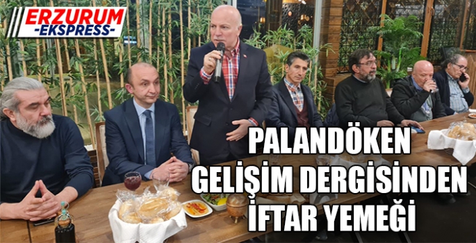 PALANDÖKEN GELİŞİM DERGİSİNDEN İFTAR YEMEĞİ