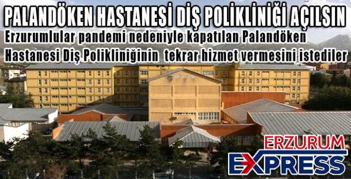 Palandöken Hastanesi diş polikliniği açılsın