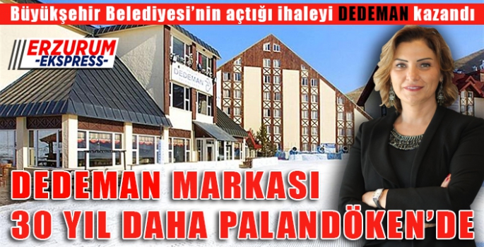 PALANDÖKEN'İN KAYAK MERKEZİ OLMASINI SAĞLAYAN OTEL 30 YIL DAHA PALANDÖKEN'DE 