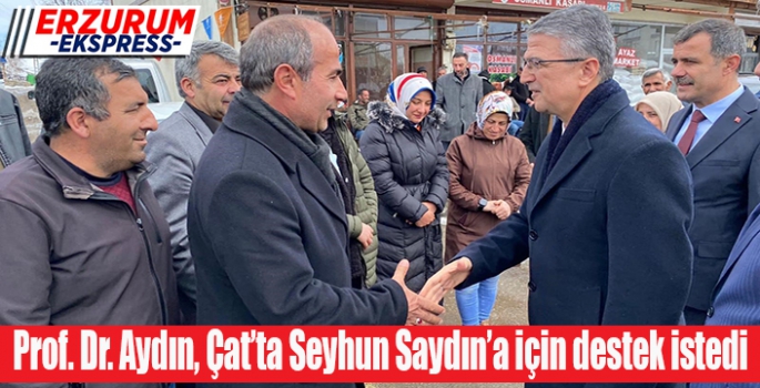 Prof. Dr. Aydın, Çat’ta cumhur ittifakı için destek istedi