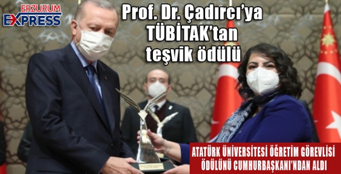 Prof. Dr. Çadırcı’ya TÜBİTAK’tan teşvik ödülü