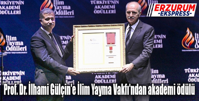  Prof. Dr. İlhami Gülçin'e İlim Yayma Vakfı'ndan akademi ödülü