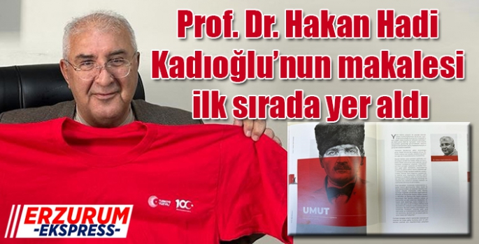 Prof. Dr. Kadıoğlu’nun makalesi ilk sırada yer aldı