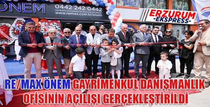 RE/MAX Önem Erzurum'da açıldı. 