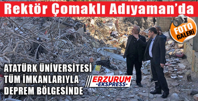 Rektör Çomaklı Adıyaman’da