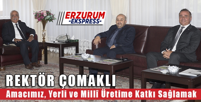 Rektör Çomaklı, Amacımız, Yerli ve Millî Üretime Katkı Sağlamak