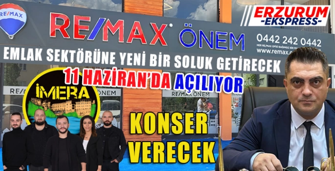 REMAX ÖNEM 11 HAZİRAN'DA İMERA KONSERİYLE AÇILIYOR