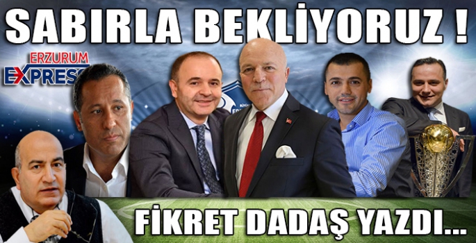 ' SABIRLA BEKLİYORUZ '