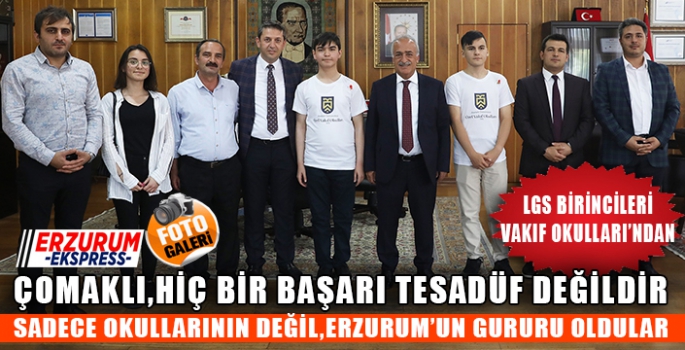 SADECE OKULLARININ DEĞİL ERZURUM'UN GURURU OLDULAR