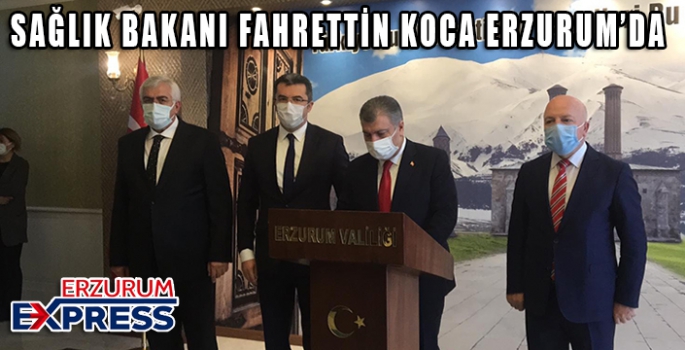  Sağlık Bakanı Koca Erzurum’da