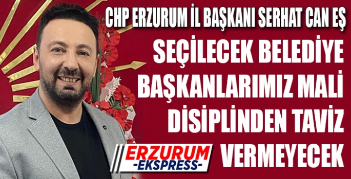 SEÇİLECEK BELEDİYE BAŞKANLARIMIZ MALİ DİSİPLİNDEN TAVİZ VERMEYECEK