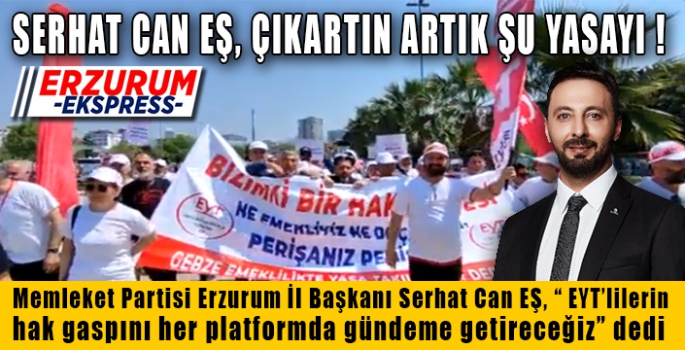 SERHAT CAN EŞ, ÇIKARTIN ARTIK ŞU YASAYI !