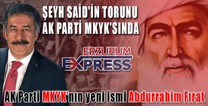 ŞEYH SAİD'İN TORUNU AK PARTİ MKYK'SINDA 