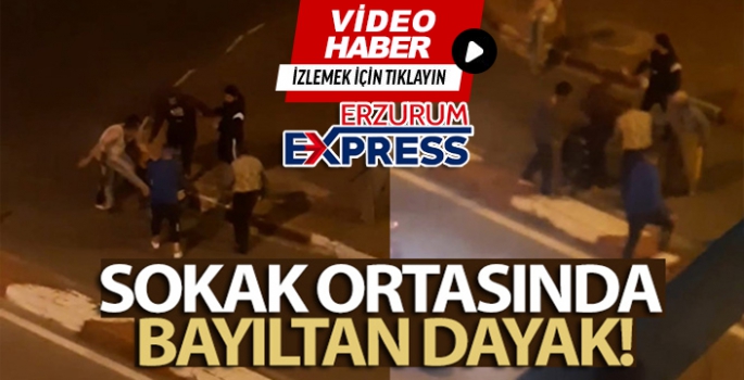 Sokak ortasında bayıltan dayak