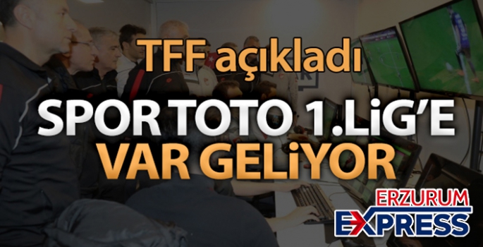 Spor Toto 1. Lig'e VAR geliyor