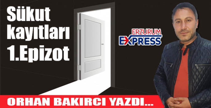 Sükut kayıtları 1.Epizot